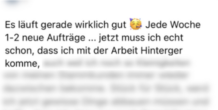 Kundinnen-Nachricht: es läuft gerade wirklich gut, jede Woche 1-2 neue Aufträge