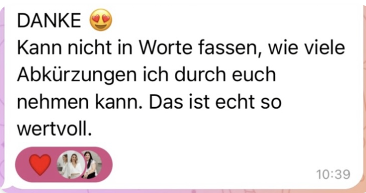 Kundinnen-Nachricht: danke, kann nicht in Worte fassen, wie viele Abkürzungen ich durch euch nehmen kann